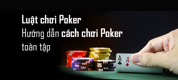 Cách chơi Poker - Khám Phá Thế Giới Đầy Kịch Tính và Chiến Thuật