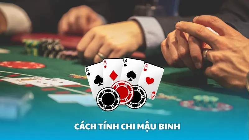 Cách Tính Chi Mậu Binh - Hướng Dẫn Chi Tiết và Hiệu Quả Trong Trò Chơi